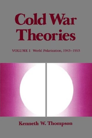 Cold War Theories: World Polarization, 1943--1953