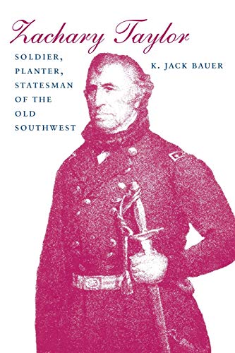 Book Cover Zachary Taylor: Soldier, Planter, Statesman of the Old Southwest