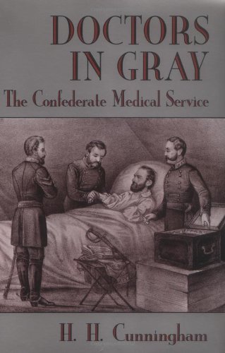 Doctors in Gray: The Confederate Medical Service