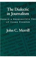 The Dialectic in Journalism: Toward a Responsible Use of Press Freedom