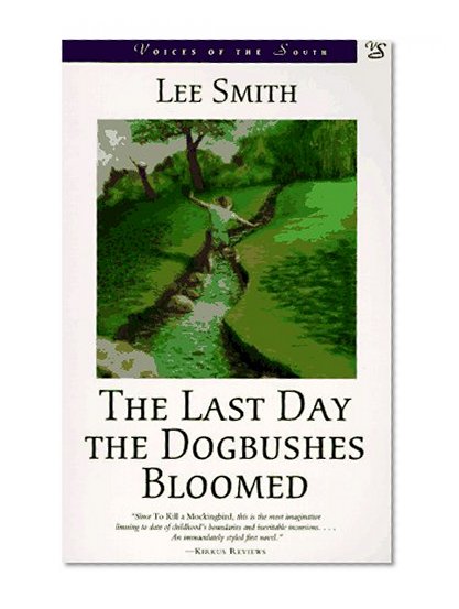 The Last Day the Dogbushes Bloomed (Voices of the South)