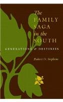 The Family Saga in the South: Generations and Destinies (Southern Literary Studies)