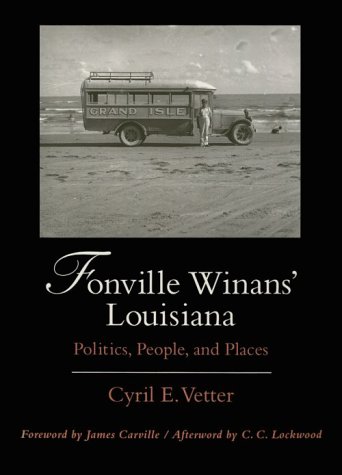 Fonville Winans' Louisiana: Politics, People, and Places