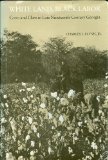 White Land, Black Labor: Caste and Class in Late Nineteenth-Century Georgia