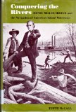 Conquering the Rivers: Henry Miller Shreve and the Navigation of America's Inland Waterways