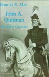 John A. Quitman: Old South Crusader (Southern Biography)