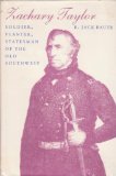 Zachary Taylor: Soldier, Planter, Statesman of the Old Southwest (Southern biography series)