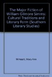 The Major Fiction of William Gilmore Simms: Cultural Traditions and Literary Form (Southern Literary Studies)