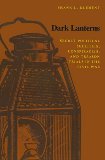 Dark Lanterns: Secret Political Societies, Conspiracies, and Treason Trials in the Civil War