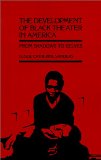 The Development of Black Theater in America: From Shadows to Selves