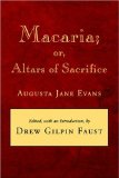 Macaria: Or, Altars of Sacrifice (Library of Southern Civilization)
