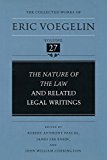 The Nature of the Law and Related Legal Writings (Collected Works of Eric Voegelin, Volume 27)
