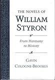 The Novels of William Styron: From Harmony to History (Southern Literary Studies)