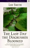 The Last Day the Dogbushes Bloomed (Voices of the South)