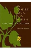 The Family Saga in the South: Generations and Destinies (Southern Literary Studies)