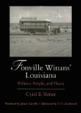 Fonville Winans' Louisiana: Politics, People, and Places