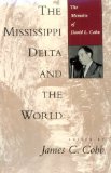 The Mississippi Delta and the World: The Memoirs of David L. Cohn (Library of Southern Civilization)