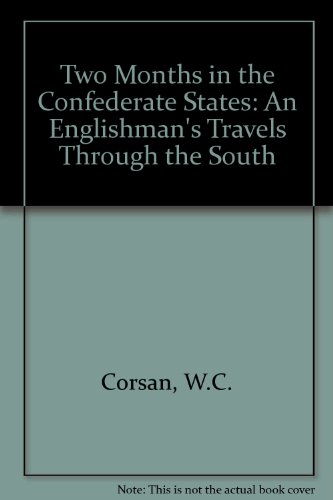 Two Months in the Confederate States: An Englishman's Travels Through the South