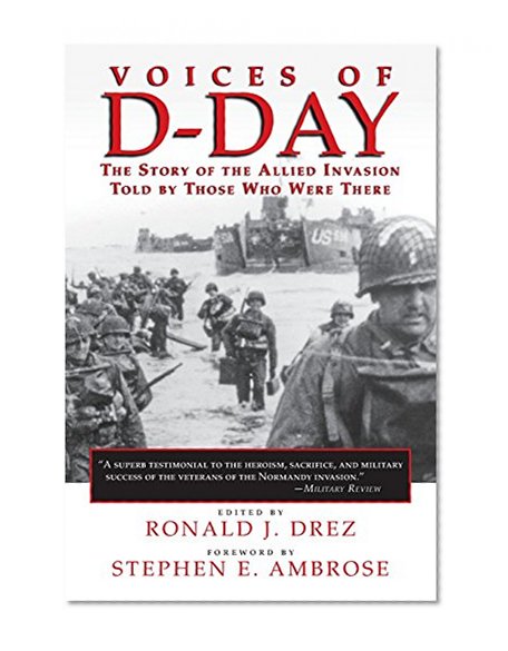 Voices of D-Day: The Story of the Allied Invasion Told by Those Who Were There (Eisenhower Center Studies on War and Peace)