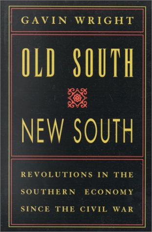 Old South, New South: Revolutions in the Southern Economy Since the Civil War