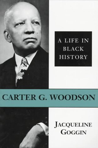 Carter G. Woodson: A Life in Black History (Southern Biography)