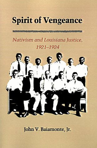 Spirit of Vengeance: Nativism and Louisiana Justice, 1921-1924