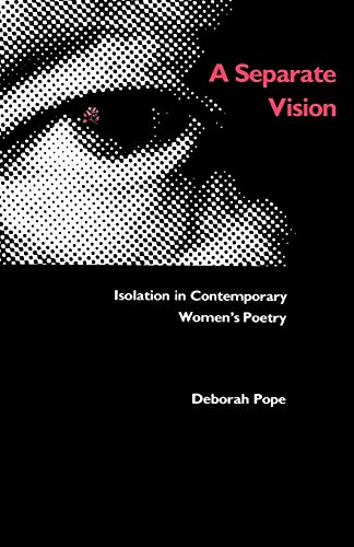 A Separate Vision (Isolation in Contemporary Women's Poetry)