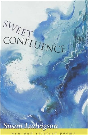 Sweet Confluence: New and Selected Poems