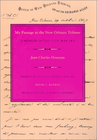 My Passage at the New Orleans Tribune : A Memoir of the Civil War Era