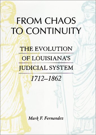 From Chaos to Continuity: The Evolution of Louisiana's Judicial System, 1712-1862
