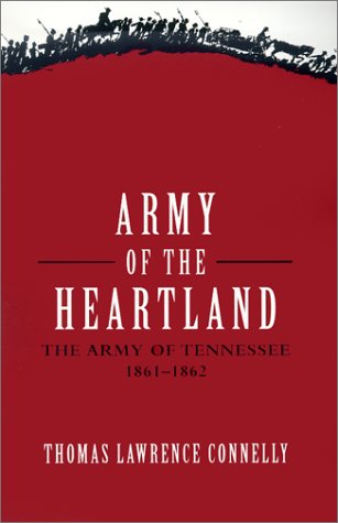 Army of the Heartland: The Army of Tennessee, 1861-1862
