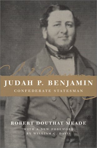 Judah P. Benjamin: Confederate Statesman