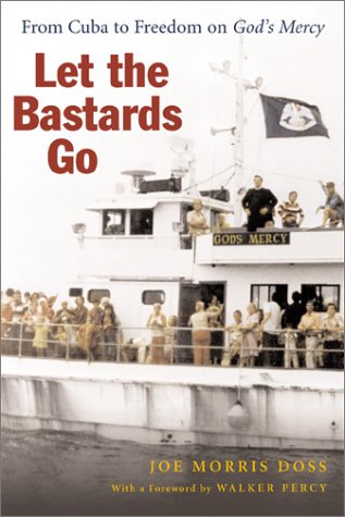 Let the Bastards Go: From Cuba to Freedom on God's Mercy