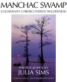 Manchac Swamp: Louisiana's Undiscovered Wilderness
