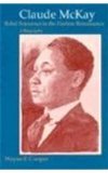 Claude McKay: Rebel Sojourner in the Harlem Renaissance : A Biography