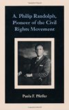 A. Philip Randolph, Pioneer of the Civil Rights Movement