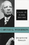 Carter G. Woodson: A Life in Black History (Southern Biography)