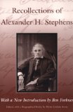 Recollections of Alexander H. Stephens: His Diary, Kept When a Prisoner at Fort Warren, Boston Harbour, 1865 (Library of Southern Civilization)