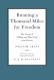 Running a Thousand Miles for Freedom: The Escape of William and Ellen Craft from Slavery