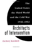 Architects of Intervention: The United States, the Third World, and the Cold War, 1946--1962 (Eisenhower Center Studies on War and Peace)