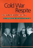 Cold War Respite: The Geneva Summit of 1955 (Eisenhower Center Studies on War and Peace)