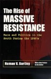 The Rise of Massive Resistance: Race and Politics in the South During the 1950s