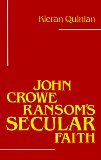 John Crowe Ransom's Secular Faith (Southern Literary Studies)