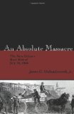 An Absolute Massacre: The New Orleans Race Riot of July 30, 1866