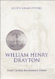 William Henry Drayton: South Carolina Revolutionary Patriot (Southern Biography Series)