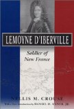 Lemoyne D'Iberville: Soldier of New France