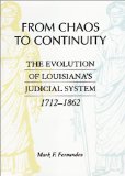 From Chaos to Continuity: The Evolution of Louisiana's Judicial System, 1712-1862