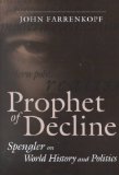 Prophet of Decline: Spengler on World History and Politics (Political Traditions in Foreign Policy)