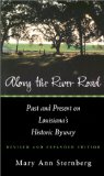 Along the River Road: Past and Present on Louisiana's Historic Byway
