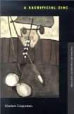 A Sacrificial Zinc (Lena-Miles Wever Todd Poetry Series)
